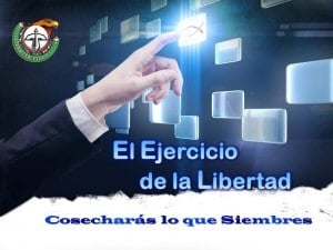 Ejercicio de la Libertad - Cosecharás lo que Siembres