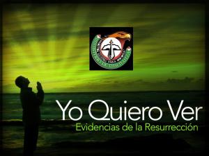 Yo Quiero Ver - Evidencias Resurreccion